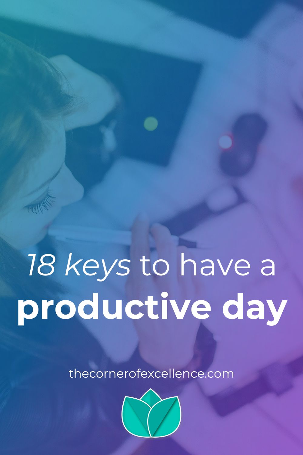 18 Keys To Have A Productive Day The Corner Of Excellence