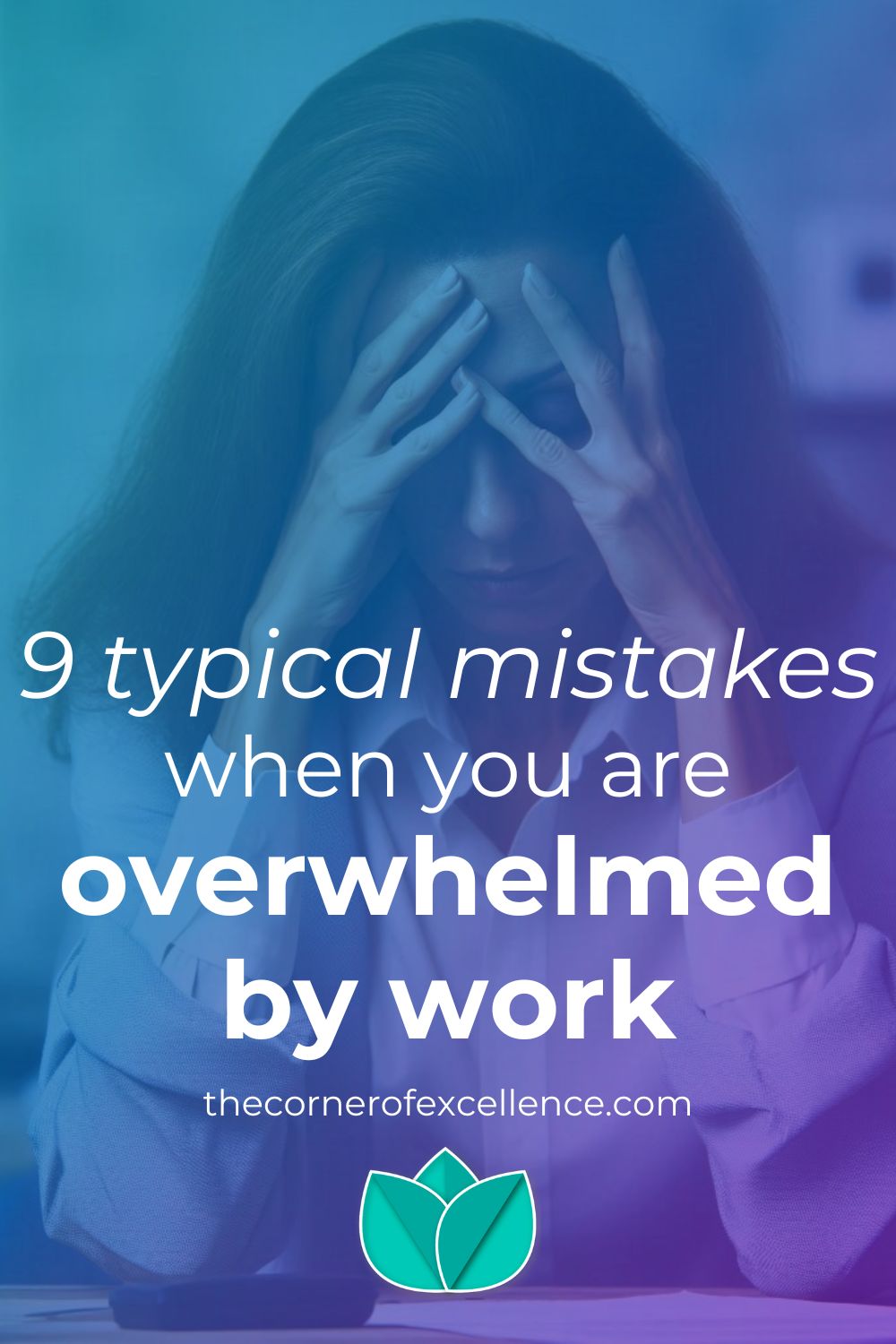 mistakes overwhelmed by work feel overwhelmed by work woman overwhelmed by work professional woman overwhelmed