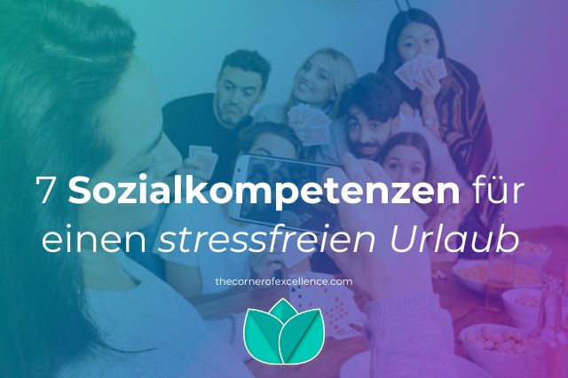 Freunde spielen Karten Sozialkompetenzen fuer stressfreien Urlaub Sozialkompetenzen fuer stressfreie Feiertage